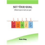 Set Your Goal by King, Peter, 9781506016542
