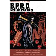 B.P.R.D. Hell on Earth Volume 4 by Mignola, Mike; Arcudi, John; Harren, James; Roberson, Chris, 9781506706542
