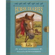 Horse Diaries #15: Lily by Sanderson, Whitney; Sanderson, Ruth, 9781524766542