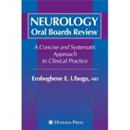 Neurology Oral Boards Review by Ubogu, Eroboghene E., M.D.; Kaminski, Henry J., 9781588296542