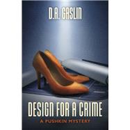 Design For A Crime A Pushkin Mystery by Gaslin, D.A., 9781667876542
