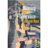 The Meaning of Liberalism: East and West by Suda, Zdenek; Musil, Jiri, 9789639116542
