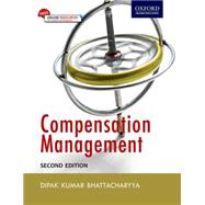 Compensation Management by Bhattacharyya, Dipak Kumar, 9780199456543
