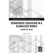Democratic Education in a Globalized World by Culp, Julian, 9780367136543