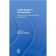 Judith Butler in Conversation: Analyzing the Texts and Talk of Everyday Life by Bronwyn Davies;, 9780415956543
