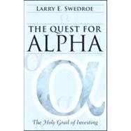The Quest for Alpha The Holy Grail of Investing by Swedroe, Larry E., 9780470926543
