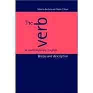 The Verb in Contemporary English: Theory and Description by Edited by Bas Aarts , Charles F. Meyer, 9780521026543