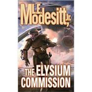 The Elysium Commission by Modesitt, Jr., L. E., 9780765356543