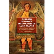 Children of Coyote, Missinaries of Saint Francis by HACKEL, STEVEN W., 9780807856543