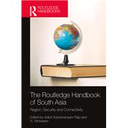 The Routledge Handbook of South Asia by Adluri Subramanyam Raju, 9781032246543