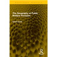 The Geography of Public Welfare Provision by Sarah Curtis, 9781040856543