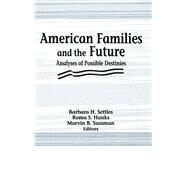 American Families and the Future: Analyses of Possible Destinies by Hanks; Roma S, 9781138966543