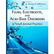Fluid, Electrolyte, and Acid-base Disorders in Small Animal Practice by Dibartola, Stephen P., 9781437706543