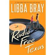 Radio Free Texas by Bray, Libba, 9781546156543