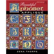 Beautiful Alphabet Applique by Thorpe, Zena, 9781574326543
