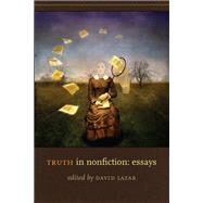 Truth in Nonfiction by Lazar, David, 9781587296543