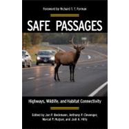 Safe Passages by Beckmann, Jon P.; Clevenger, Anthony P.; Huijser, Marcel P.; Hilty, Jodi A., 9781597266543