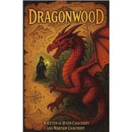Dragonwood by Chaudhry, Jeven; Chaudhry, Maryam, 9798317826543