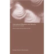 International Migration and Security: Opportunities and Challenges by Guild; Elspeth, 9780415326544