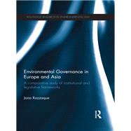 Environmental Governance in Europe and Asia: A comparative study of institutional and legislative frameworks by Razzaque; Jona, 9780415496544