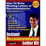 Instant Recommendation Letter Kit : How to Write Winning Letters of Recommendation by Fawcett, Shaun, 9780973626544