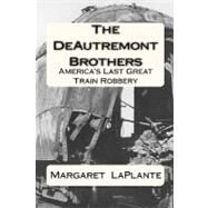 The Deautremont Brothers by Laplante, Margaret, 9781449986544