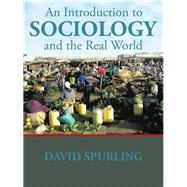 An Introduction to Sociology and the Real World by Spurling, David, 9781504946544