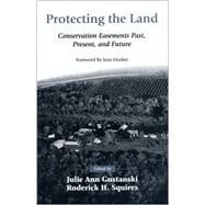 Protecting the Land by Gustanski, Julie Ann; Squires, H. Roderick; Squires, Roderick H., 9781559636544