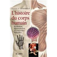 L'Histoire du corps humain by Daniel Lieberman, 9782709636544