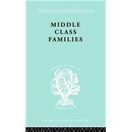 Middle Class Families by Bell,Colin, 9780415176545