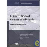 In Search of Cultural Competence in Evaluation Toward Principles and Practices New Directions for Evaluation, Number 102 by Thompson-Robinson, Melva; Hopson, Rodney; SenGupta, Saumitra, 9780787976545