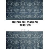 African Philosophical Currents by Murungi; John, 9780815376545