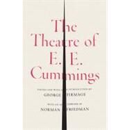 The Theatre of E. E. Cummings by Cummings, E. E.; Firmage, George James; Firmage, George James; Friedman, Norman, 9780871406545