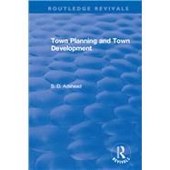 Revival: Town Planning and Town Development (1923) by Adshead,S. D., 9781138566545