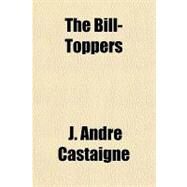 The Bill-toppers by Castaigne, J. Andre, 9781153796545