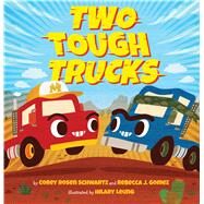 Two Tough Trucks by Schwartz, Corey Rosen; Gomez, Rebecca J.; Leung, Hilary; Leung, Hilary, 9781338236545