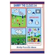 Sammy the Cloud Book 2-a by Johnson, Shirley Priscilla, 9781441406545