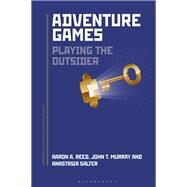 Adventure Games by Reed, Aaron A.; Murray, John; Salter, Anastasia, 9781501346545