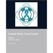 United States Coast Guard Annex President's Report by United States Coast Guard, 9781505856545