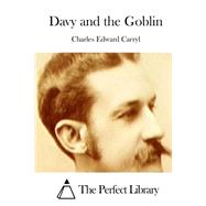 Davy and the Goblin by Carryl, Charles Edward, 9781508756545
