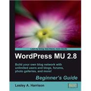WordPress MU 2.7 : Beginner's Guide by Harrison, Lesley A., 9781847196545