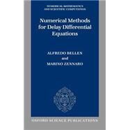 Numerical Methods for Delay Differential Equations by Bellen, Alfredo; Zennaro, Marino, 9780198506546