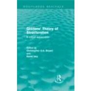 Giddens' Theory of Structuration: A Critical Appreciation by Bryant; Christopher, 9780415616546