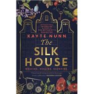 The Silk House by Nunn, Kayte, 9780733646546