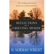 Reflections of a Grieving Spouse by Wright, H. Norman, 9780736926546