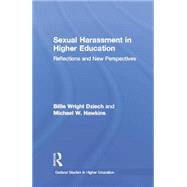 Sexual Harassment and Higher Education: Reflections and New Perspectives by Dziech,Billie Wright, 9781138866546