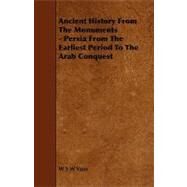 Ancient History from the Monuments: Persia from the Earliest Period to the Arab Conquest by Vaux, W. S. W., 9781444606546