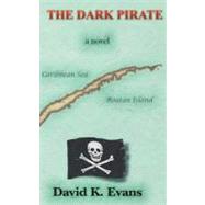 The Dark Pirate by Evans, David K., 9781466936546