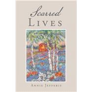 Scarred Lives by Jefferis, Annie, 9781504926546