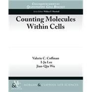 Counting Molecules Within Cells by Coffman, Valerie; Lee, I-Ju; Wu, Jian-Qiu, 9781615046546